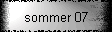 sommer 07